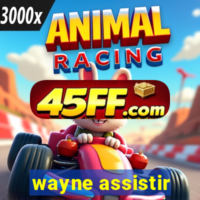 wayne assistir